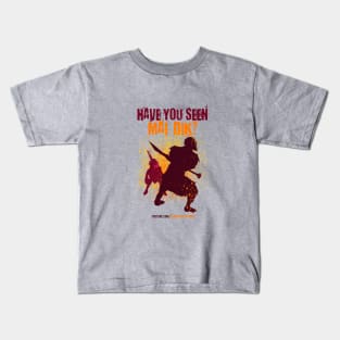 Have You Seen Mai Dik? Kids T-Shirt